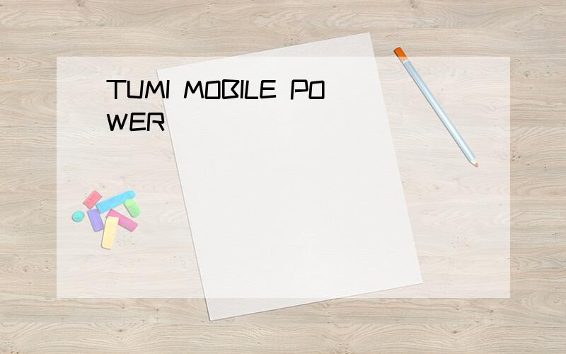 TUMI MOBILE POWER