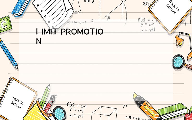 LIMIT PROMOTION