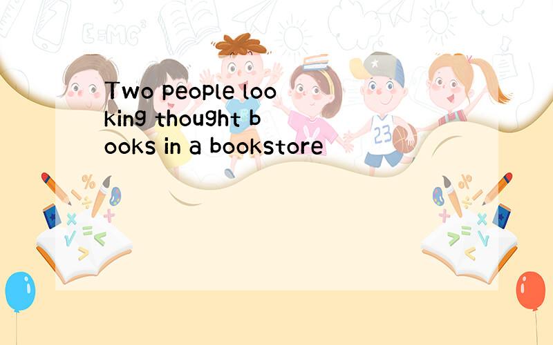 Two people looking thought books in a bookstore