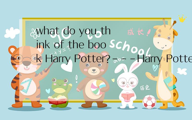 what do you think of the book Harry Potter?---Harry Potter i