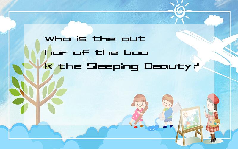 who is the author of the book the Sleeping Beauty?