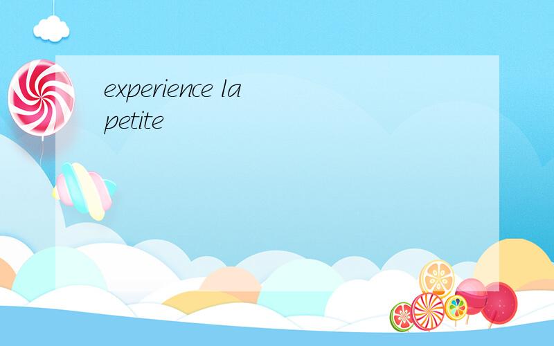 experience la petite