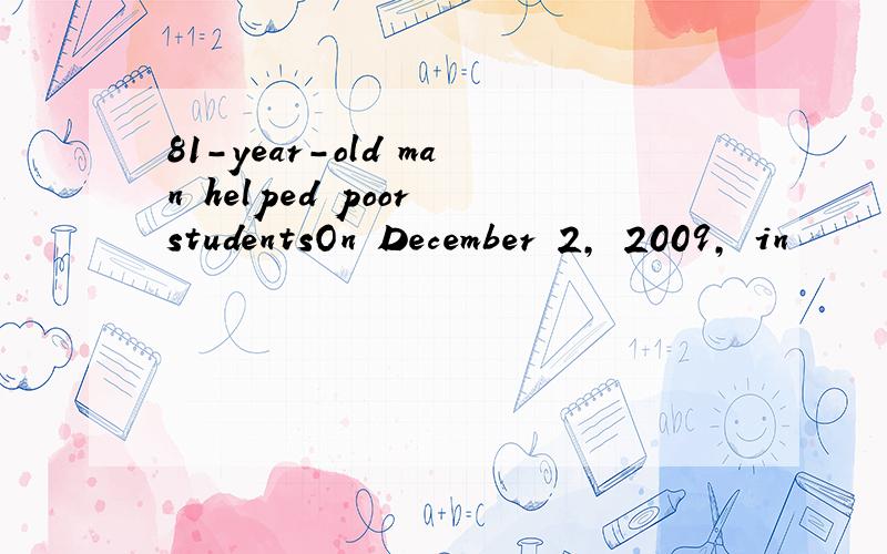 81-year-old man helped poor studentsOn December 2, 2009, in