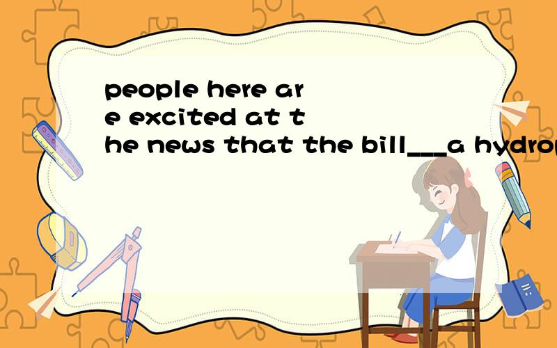 people here are excited at the news that the bill___a hydrop