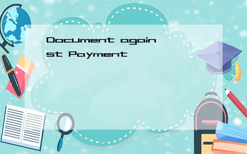 Document against Payment