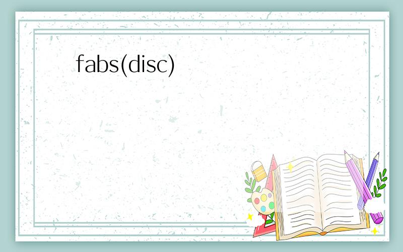 fabs(disc)