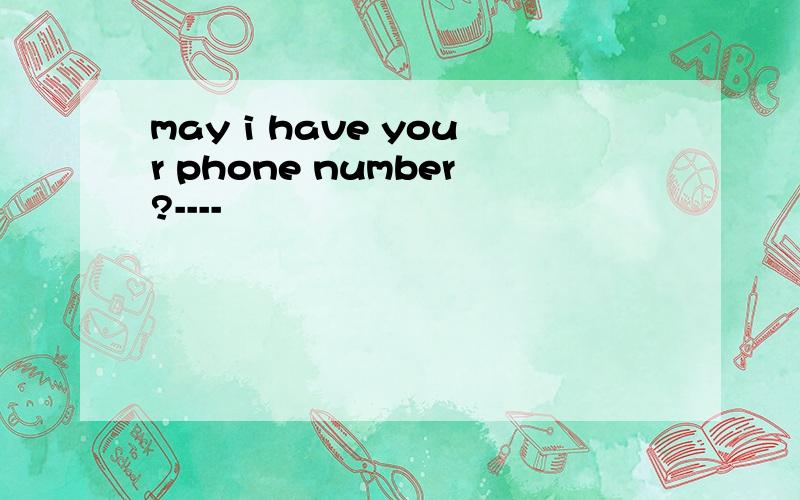 may i have your phone number?----