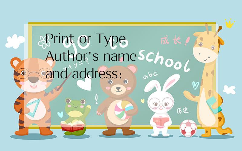 Print or Type Author's name and address: